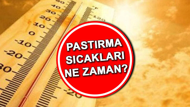 pastirma sicaklari tarihi 2025 pastirma sicaklari ne zaman hangi ayda oluyor pastirma yazi baslayacak mi kac gun surer sicak gunler yaklasiyor yaWcIynr.jpg